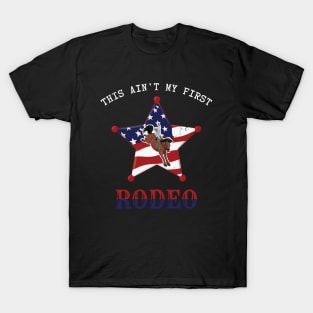 This Ain't my first Rodeo / white letter T-Shirt